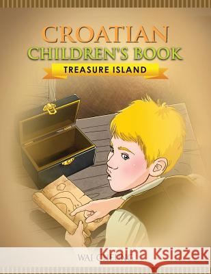 Croatian Children's Book: Treasure Island Wai Cheung 9781973990109 Createspace Independent Publishing Platform - książka