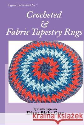 Crocheted and Fabric Tapestry Rugs Diana Blake Gray 9781931426299 Rafter-Four Designs - książka
