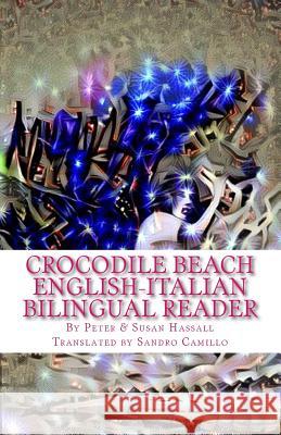 Crocodile Beach English-Italian Bilingual Reader Peter John Hassall Susan Hassall Sandro Camillo 9781537763408 Createspace Independent Publishing Platform - książka