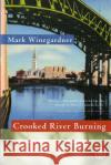 Crooked River Burning Mark Winegardner 9780156014229 Harvest Books