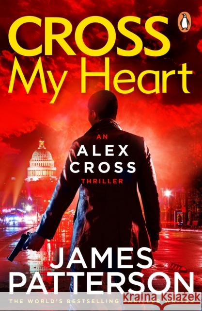 Cross My Heart: (Alex Cross 21) James Patterson 9780099574064 Cornerstone - książka