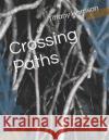 Crossing Paths Tiffany Harrison 9781074825782 Independently Published