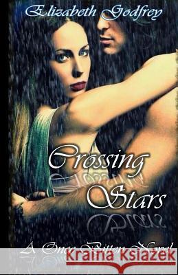 Crossing Stars: A Once Bitten Novel Elizabeth Godfrey Mandi Coleman 9781546340928 Createspace Independent Publishing Platform - książka