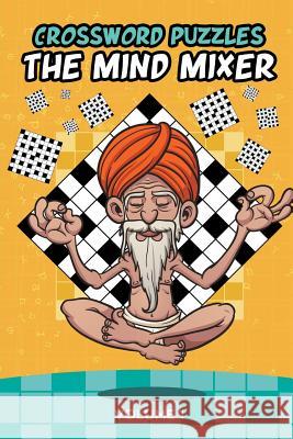 Crossword Puzzles: The Mind Mixer Volume 1 Speedy Publishing 9781682609934 Speedy Publishing LLC - książka