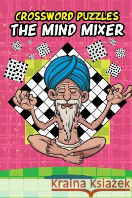 Crossword Puzzles: The Mind Mixer Volume 5 Speedy Publishing 9781682609972 Speedy Publishing LLC - książka