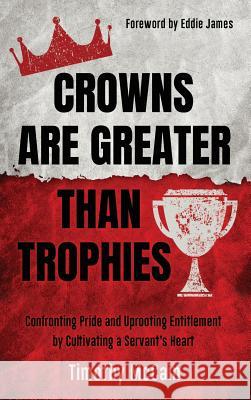 Crowns Are Greater Than Trophies Timothy McCain 9781545639887 Xulon Press - książka