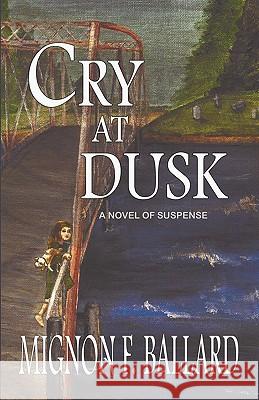 Cry at Dusk Mignon F. Ballard 9781933523682 Bella Rosa Books - książka
