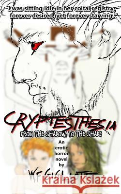 Cryptesthesia: From the Shadow to the Shade W F Gigliotti 9781517503123 Createspace Independent Publishing Platform - książka