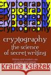 Cryptography: The Science of Secret Writing Smith, Laurence D. 9780486202471 Dover Publications