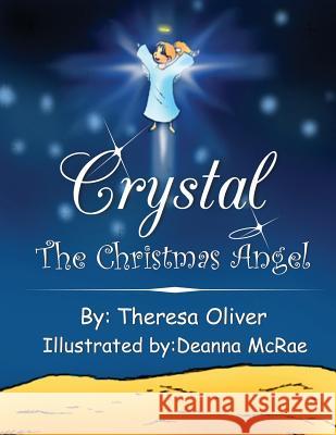 Crystal the Christmas Angel Theresa Oliver Deanna McRae 9780692600535 Write More Publications - książka