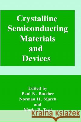 Crystalline Semiconducting Materials and Devices Paul N. Butcher Norman H. March Mario P. Tosi 9780306421549 Springer - książka