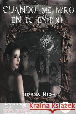 Cuando me miro en el Espejo Ross, Susana 9781534710009 Createspace Independent Publishing Platform - książka