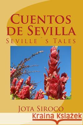 Cuentos de Sevilla Jota Siroco 9781517581985 Createspace Independent Publishing Platform - książka