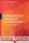 Cultural and Creative Industries and Regional Development: Creativity Where and Why Roberto Dellisanti 9783031296239 Springer