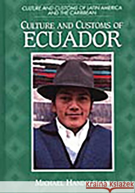Culture and Customs of Ecuador Michael Handelsman 9780313302442 Greenwood Press - książka