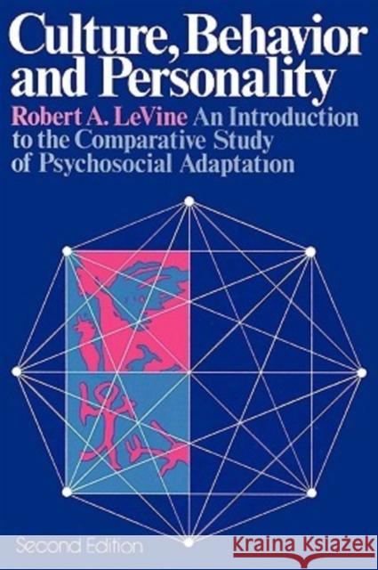 Culture, Behavior and Personality: An Introduction to the Comparative Study of Psychosocial Adaptation Levine, Robert A. 9780202011684 Transaction Publishers - książka