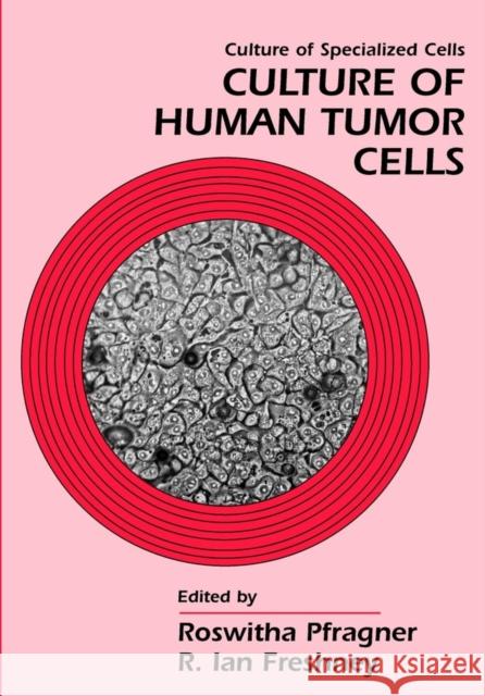 Culture of Human Tumor Cells R. Ian Freshney Karl Franzens Roswitha Pfragner 9780471438533 Wiley-Liss - książka