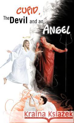 Cupid, the Devil and an Angel Laurie Lyle 9781466946224 Trafford Publishing - książka