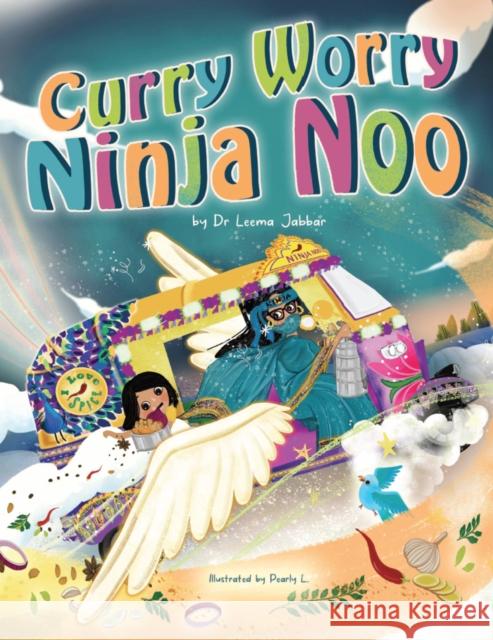 Curry Worry Ninja Noo Dr Leema Jabbar 9781739713416 Peahen Publishing - książka