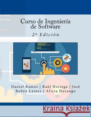 Curso de Ingeniería de Software: 2a Edición Noriega, Raul 9781544132532 Createspace Independent Publishing Platform - książka