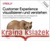 Customer Experience visualisieren und verstehen Kalbach, Jim 9783960091738 O'Reilly