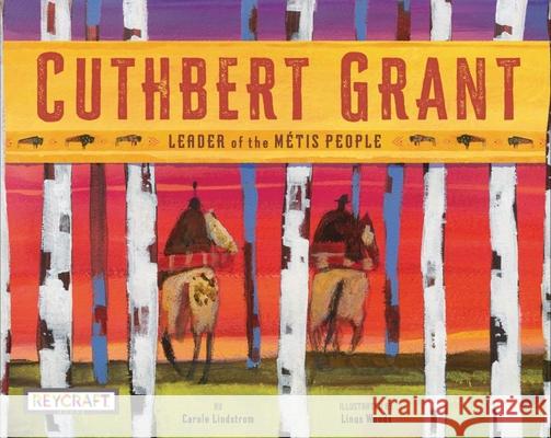 Cuthbert Grant Carole Lindstrom Linus Woods 9781478868668 Reycraft Books - książka
