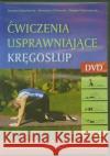 Ćwiczenia usprawniające kręgosłup (Płyta DVD) Szabuniewicz Stanisław Orlikowska Aleksandra Niesłuchowski Wiesław 5907502637992 Harmonia