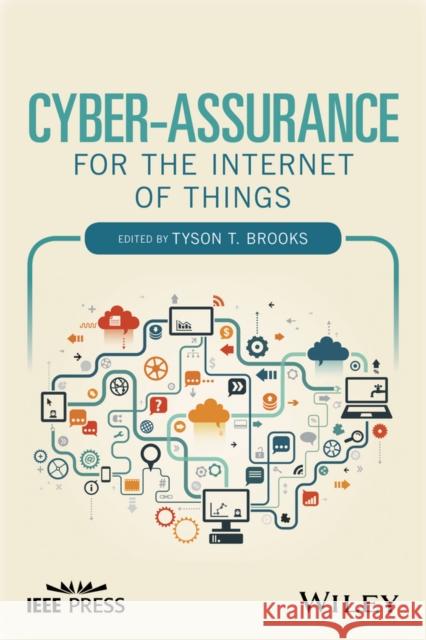 Cyber-Assurance for the Internet of Things Tyson Brooks 9781119193869 Wiley-IEEE Press - książka