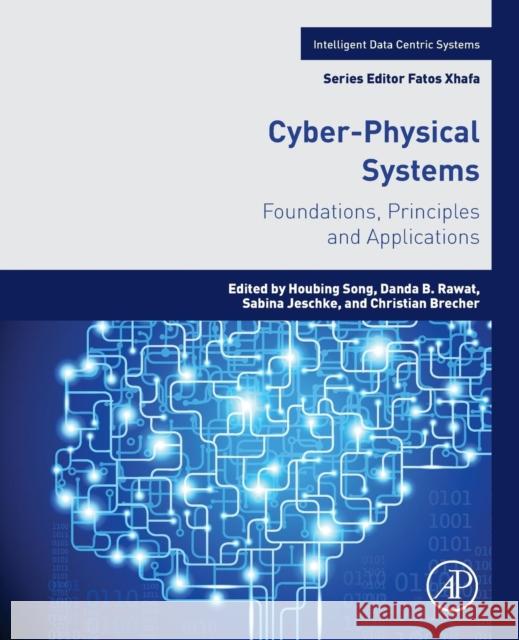 Cyber-Physical Systems: Foundations, Principles and Applications Song, Houbing 9780128038017 Academic Press - książka