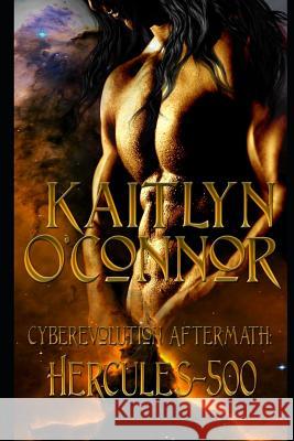 Cyberevolution Aftermath: Hercules 500 Kaitlyn O'Connor 9781790419043 Independently Published - książka