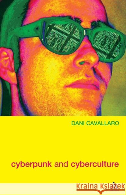 Cyberpunk & Cyberculture: Science Fiction and the Work of William Gibson Cavallaro, Dani 9780485006070 Athlone Press - książka