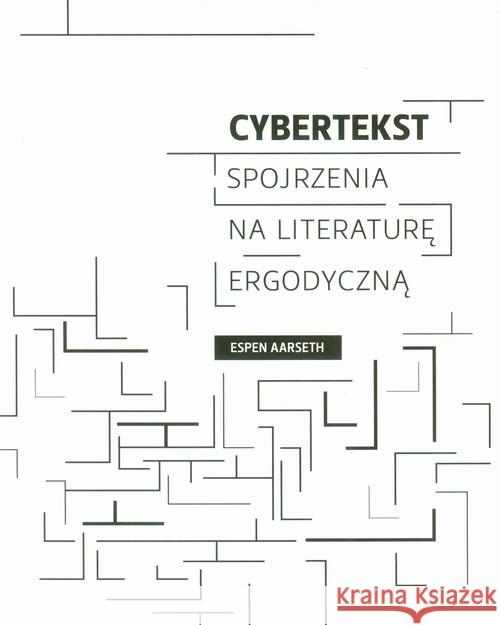 Cybertekst. Perspektywy literatury ergodycznej Aarseth Espen 9788364057571 ha!art - książka