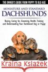 Dachshunds - The Owner's Guide From Puppy To Old Age - Choosing, Caring for, Grooming, Health, Training and Understanding Your Standard or Miniature D Seymour, Alex 9781910677056 CWP Publishing