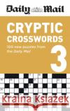 Daily Mail Cryptic Volume 3: 100 new puzzles from the Daily Mail Daily Mail 9780600636779 Octopus Publishing Group
