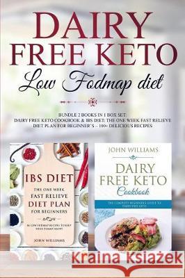 Dairy Free keto Low Fodmap diet Williams, John 9781719189033 Createspace Independent Publishing Platform - książka
