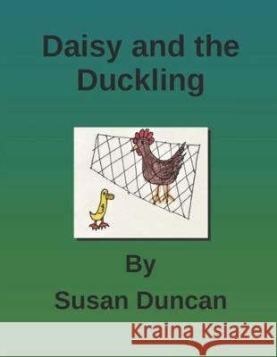 Daisy and the Duckling Susan Duncan 9781670030948 Independently Published - książka