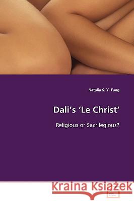 Dali's 'Le Christ' Fang, Natalia S. y. 9783639107524 VDM Verlag - książka