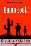 Damn Loot! Mario Micolucci, Chelsi Craddock 9788835408062 Tektime