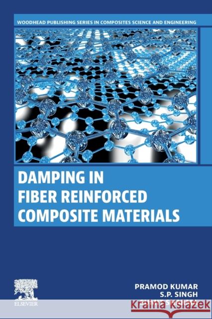 Damping in Fiber Reinforced Composite Materials Pramod Kumar S. P. Singh Sumit Sharma 9780323911863 Woodhead Publishing - książka