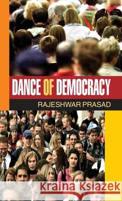 Dance of Democracy Rajeshwar Prasad 9789350562482 Discovery Publishing House Pvt Ltd - książka
