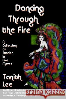 Dancing Through the Fire Tanith Lee 9781627556460 Fantastic Books - książka