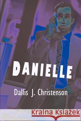 Danielle Dallis J. Christenson 9780595005727 Writers Club Press - książka