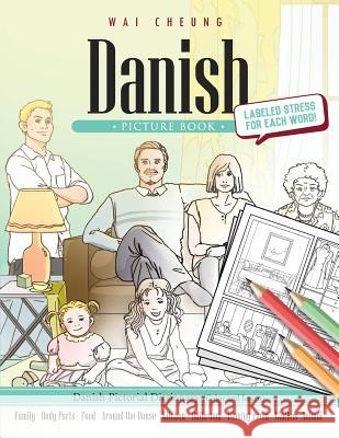 Danish Picture Book: Danish Pictorial Dictionary (Color and Learn) Wai Cheung 9781544906263 Createspace Independent Publishing Platform - książka