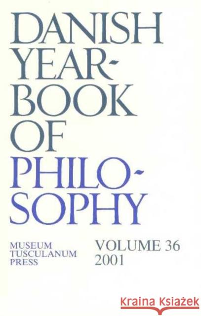 Danish Yearbook of Philosophy: Volume 36 Finn Collin 9788772897714 Museum Tusculanum Press - książka