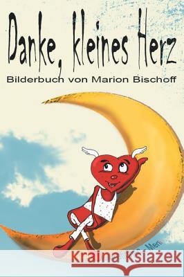 Danke, kleines Herz Marion Bischoff 9783732370641 Tredition Gmbh - książka