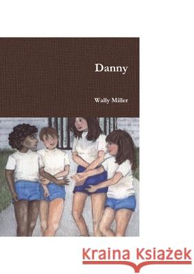 Danny Wally Miller 9781326794576 Lulu.com - książka