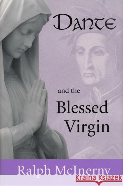 Dante and the Blessed Virgin Ralph McInerny 9780268035174 University of Notre Dame Press - książka
