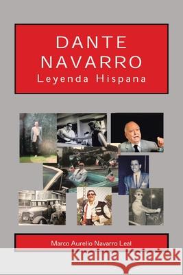 Dante Navarro: Leyenda Hispana Marco Aurelio Navarro Leal 9781506532158 Palibrio - książka