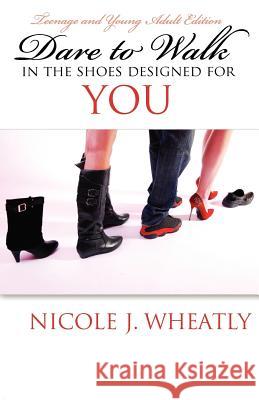 Dare to Walk in the Shoes Designed for You Nicole Jones 9780615424989 Sensual Steps Inc. - książka