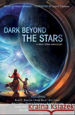 Dark Beyond the Stars Blair C. Babylon Annie Bellet Elle Casey 9781515308386 Createspace - książka